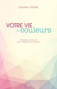 Téléchargez le livre :  Votre vie en couleurs