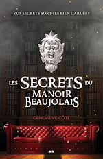 Télécharger le livre :  Les secrets du Manoir Beaujolais