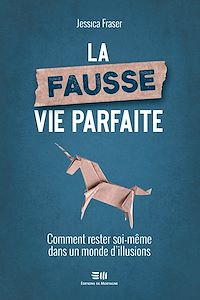 Téléchargez le livre :  La fausse vie parfaite