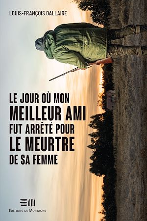 Téléchargez le livre :  Le jour où mon meilleur ami fut arrêté pour le meurtre de sa femme