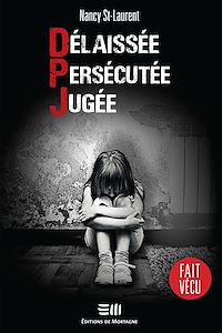 Téléchargez le livre :  Délaissée. Persécutée. Jugée.