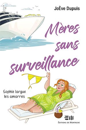 Téléchargez le livre :  Mères sans surveillance - Sophie largue les amarres