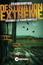 Télécharger le livre :  Destination extrême - Cévennes : la traque mortelle