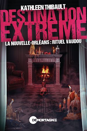 Téléchargez le livre :  Destination extrême - La Nouvelle-Orléans : rituel vaudou