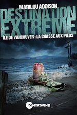Télécharger le livre :  Destination extrême - Île de Vancouver : la chasse aux pieds