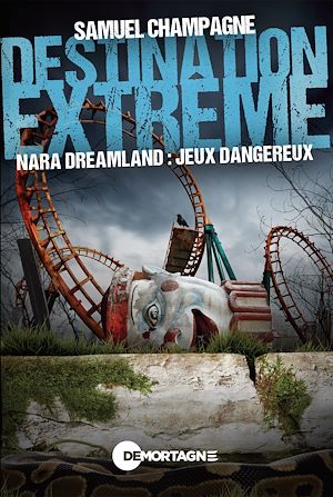 Download the eBook: Destination extrême - Nara Dreamland : jeux dangereux