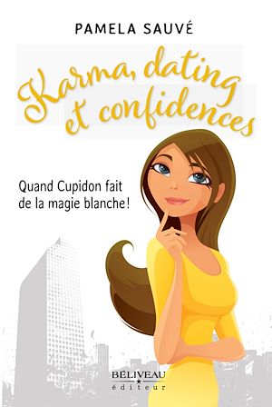 Téléchargez le livre :  Karma, dating et confidences : Quand Cupidon fait de la magie blanche!