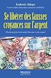 Télécharger le livre :  Se libérer des fausses croyances sur l'argent