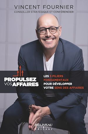Téléchargez le livre :  Propulsez vos affaires : Les 5 piliers fondamentaux pour développer votre sens des affaires