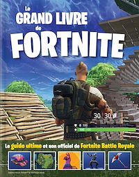 Télécharger le livre : Le grand livre de Fortnite