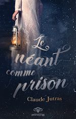Télécharger le livre :  Le néant comme prison