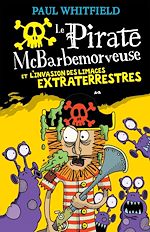 Télécharger le livre :  Le pirate McBarbemorveuse et l'invasion des limaces extraterrestres