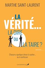 Télécharger le livre :  La vérité... la dire ou la taire?