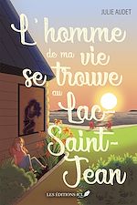Télécharger le livre :  L'homme de ma vie se trouve au Lac-Saint-Jean