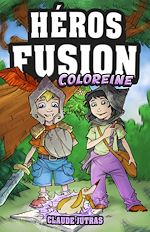 Télécharger le livre :  Héros Fusion - Coloreine