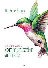 Téléchargez le livre :  L'Art d'apprivoiser la communication animale
