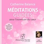 Télécharger le livre :  Méditations guidées pour l'ouverture du cœur