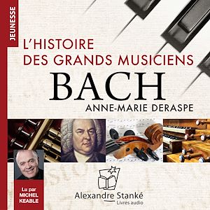Téléchargez le livre :  L'histoire des grands musiciens : Bach