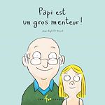 Télécharger le livre :  Papi est un gros menteur