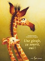 Télécharger le livre :  Une girafe, ça sourit, oui !