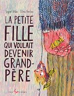 Télécharger le livre :  La Petite fille qui voulait être grand-père