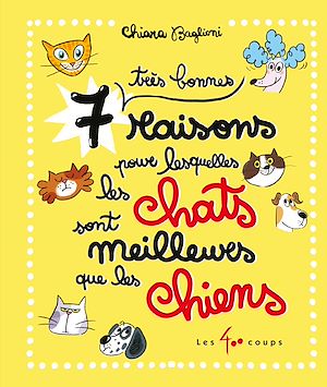 Téléchargez le livre :  7 très bonnes raisons pour lesquelles les chats sont meilleurs que les chiens