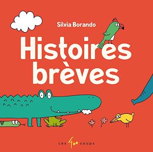 Téléchargez le livre :  Histoires Brèves