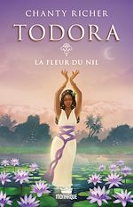 Télécharger le livre :  Todora, t3 - La fleur du Nil