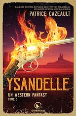 Télécharger le livre :  Un western fantasy - Ysandelle