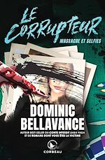 Télécharger le livre :  Le Corrupteur - Massacre et selfies