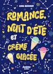 Télécharger le livre :  Romance, nuit d'été et crème glacée