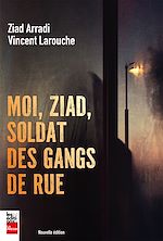 Télécharger le livre :  Moi, Ziad, soldat des gangs de rue