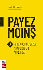 Télécharger le livre :  Payez moins pour vous déplacer n'importe où au Québec