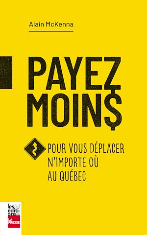 Téléchargez le livre :  Payez moins pour vous déplacer n'importe où au Québec