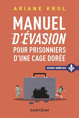 Download the eBook: Manuel d'évasion pour prisonniers d'une cage dorée
