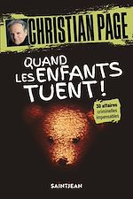 Télécharger le livre :  Quand les enfants tuent!