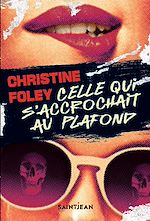 Télécharger le livre :  Celle qui s'accrochait au plafond