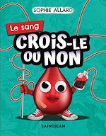 Télécharger le livre :  Crois-le ou non. Le sang