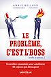 Télécharger le livre :  Le problème, c'est l'boss (enfin je pense...)