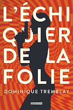 Télécharger le livre :  L'échiquier de la folie