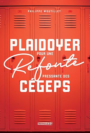 Téléchargez le livre :  Plaidoyer pour une refonte pressante des cégeps