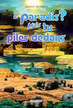 Télécharger le livre :  Le paradis? Mais tu piles dedans