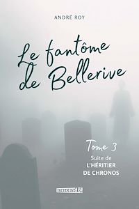 Téléchargez le livre :  Le fantôme de Bellerive Tome 3
