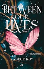Télécharger le livre :  Between our lives T1