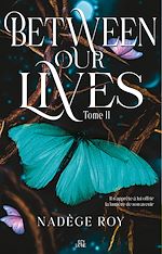 Télécharger le livre :  Between our lives T2