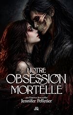 Télécharger le livre :  Notre obsession mortelle