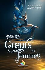 Télécharger le livre :  Cœurs de femmes : Parce que c'est elle (Livre lesbien, roman lesbien) - Slow Burn - les opposées s'attirent