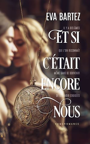 Téléchargez le livre :  Et si c'était encore nous ? (livre lesbien, roman lesbien) - Romance fantastique