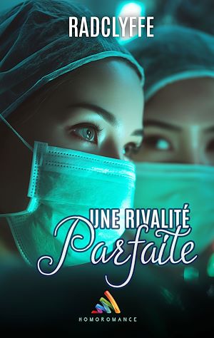 Téléchargez le livre :  Une rivalité parfaite (Livre lesbien, roman lesbien) romance médicale, romance de bureau