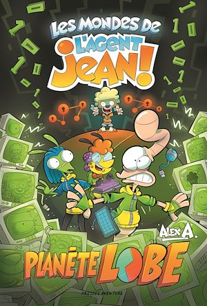 Téléchargez le livre :  Les mondes de l'Agent Jean! – Planète Lobe